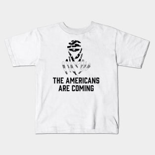 The Americans are coming Kids T-Shirt